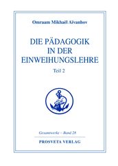 Die Pädagogik in der Einweihungslehre - Teil 2