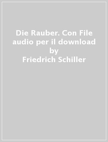 Die Rauber. Con File audio per il download - Friedrich Schiller