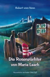 Die Rosenzüchter von Maria Laach