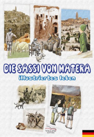 Die Sassi von Matera. Illustriertes leben - Franco Villani