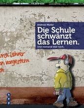 Die Schule schwänzt das Lernen. (E-Book)