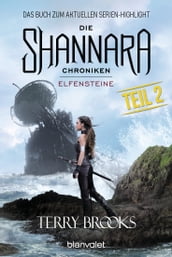 Die Shannara-Chroniken - Elfensteine. Teil 2