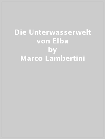 Die Unterwasserwelt von Elba - Marco Lambertini