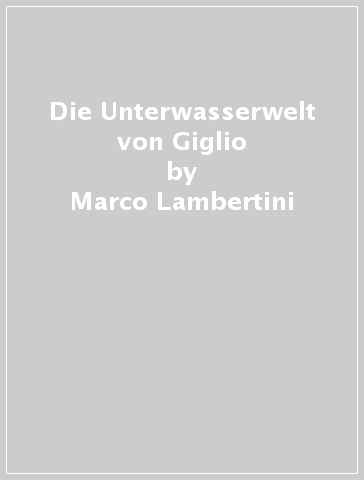 Die Unterwasserwelt von Giglio - Marco Lambertini