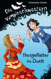 Die Vampirschwestern (Band 4) Herzgeflatter im Duett