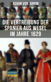 Die Vertreibung der Spanier aus Wesel im Jahre 1629