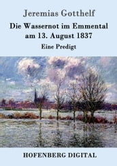 Die Wassernot im Emmental am 13. August 1837