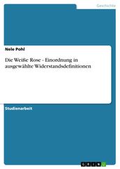 Die Weiße Rose - Einordnung in ausgewählte Widerstandsdefinitionen