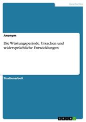 Die Wüstungsperiode. Ursachen und widersprüchliche Entwicklungen