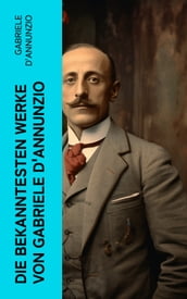 Die bekanntesten Werke von Gabriele D Annunzio
