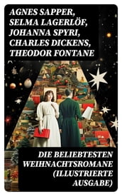 Die beliebtesten Weihnachtsromane (Illustrierte Ausgabe)