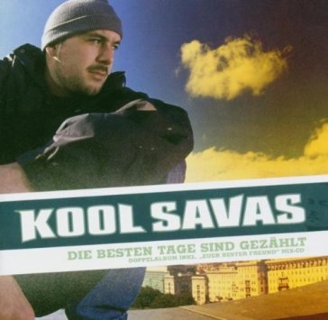 Die besten tage sind geza - KOOL SAVAS