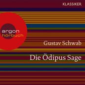 Die Ödipus Sage (Ungekürzte Lesung)