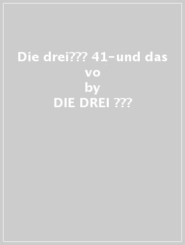 Die drei??? 41-und das vo - DIE DREI ???