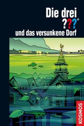 Die drei ??? und das versunkene Dorf (drei Fragezeichen)