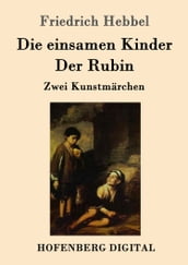 Die einsamen Kinder / Der Rubin