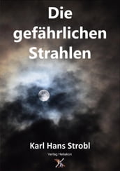 Die gefährlichen Strahlen