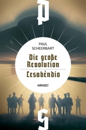 Die große Revolution / Lesabéndio