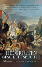 Die größten Geschichtsbücher - Klassiker, die man kennen muss