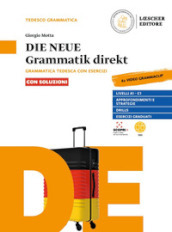 Die neue grammatik direkt. Grammatica tedesca con esercizi. Con soluzioni. Per le Scuole superiori. Con e-book. Con espansione online