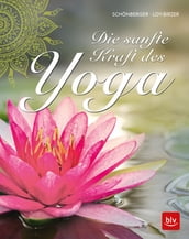 Die sanfte Kraft des Yoga