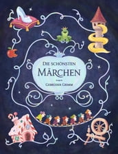 Die schönsten Märchen der Gebrüder Grimm