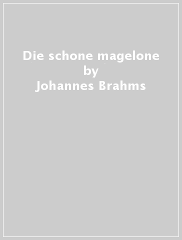 Die schone magelone - Johannes Brahms