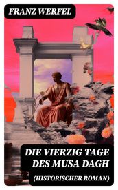 Die vierzig Tage des Musa Dagh (Historischer Roman)