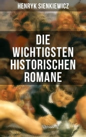 Die wichtigsten historischen Romane von Henryk Sienkiewicz