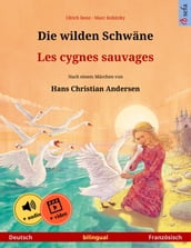 Die wilden Schwäne Les cygnes sauvages (Deutsch Französisch)