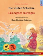 Die wilden Schwäne  Les cygnes sauvages (Deutsch  Französisch)