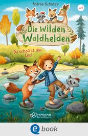 Die wilden Waldhelden. Du schaffst das, Leo!