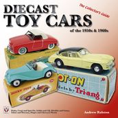 Diecast Toy Cars of the 1950s & 1960s