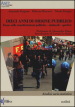 Dieci anni di ordine pubblico. Focus sulle manifestazioni politiche-sindacali-sportive. Analisi socio-statistica