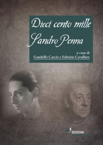 Dieci cento mille Sandro Penna. Florilegio per un poeta - F. Cavallaro | Manisteemra.org