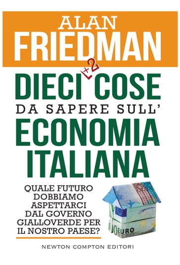 Dieci cose da sapere sull'economia italiana - Alan Friedman