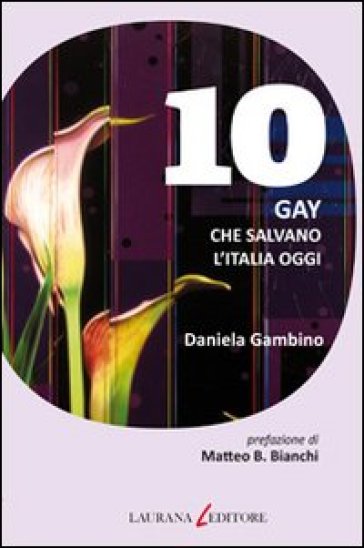 Dieci gay che salvano l'Italia oggi - Daniela Gambino