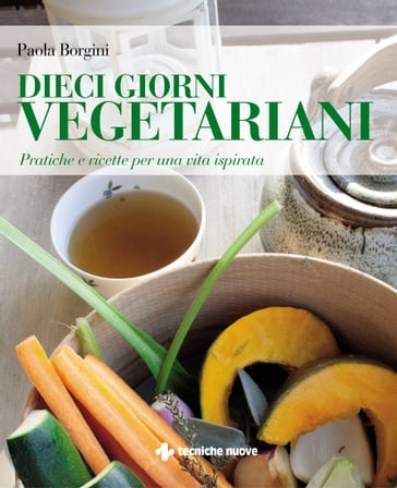 Dieci giorni vegetariani - Paola Borgini