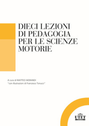 Dieci lezioni di pedagogia per le scienze motorie e sportive