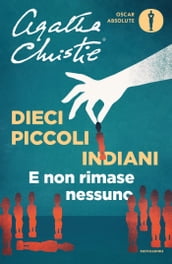 Dieci piccoli indiani. E non rimase nessuno...