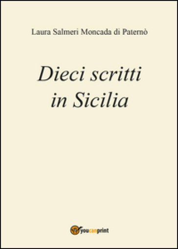 Dieci scritti in Sicilia - Laura Salmeri