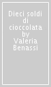 Dieci soldi di cioccolata