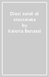 Dieci soldi di cioccolata