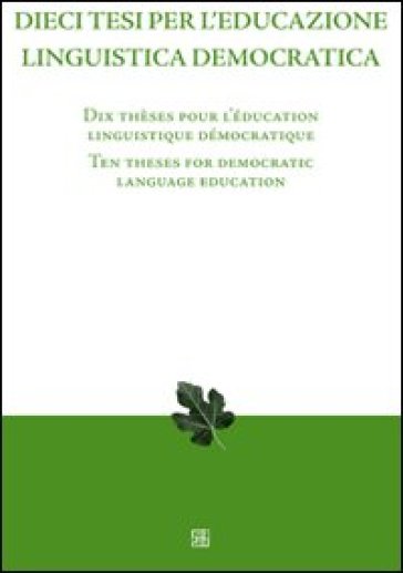 Dieci tesi per l'educazione linguistica democratica. Ediz. italiana, inglese e francese