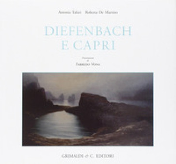Diefenbach e Capri - Antonia Tafuri - Roberta De Martino