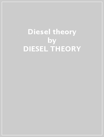 Diesel theory - DIESEL THEORY