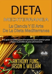 Dieta Mediterránea - La Ciencia Y El Arte De La Dieta Mediterránea