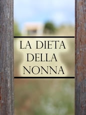 La Dieta della Nonna per perdere peso