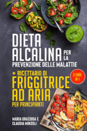 Dieta alcalina per la prevenzione delle malattie-Ricettario di friggitrice ad aria per principianti