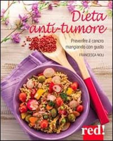 Dieta anti-tumore - Francesca Noli